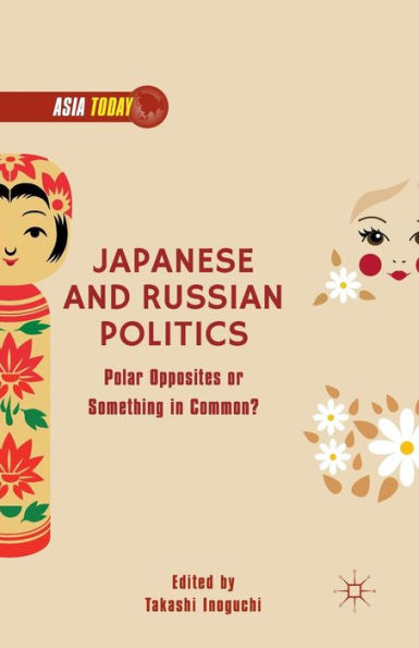 Japanese and Russian Politics: Polar Opposites or Something in Common?