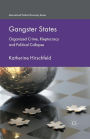 Gangster States: Organized Crime, Kleptocracy and Political Collapse