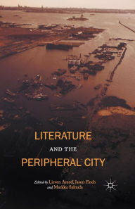 Title: Literature and the Peripheral City, Author: Jason Finch