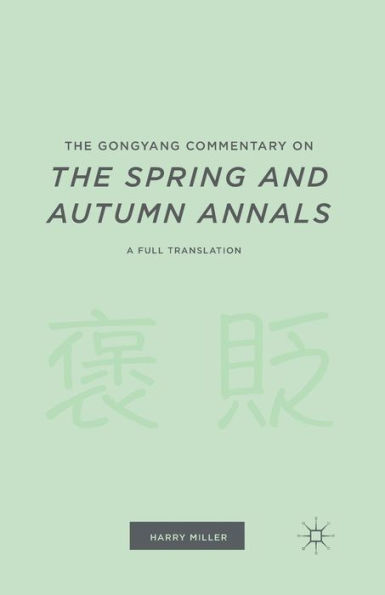 The Gongyang Commentary on Spring and Autumn Annals: A Full Translation