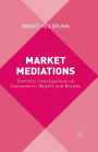 Market Mediations: Semiotic Investigations on Consumers, Objects and Brands