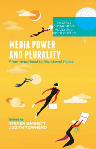 Title: Media Power and Plurality: From Hyperlocal to High-Level Policy, Author: S. Barnett