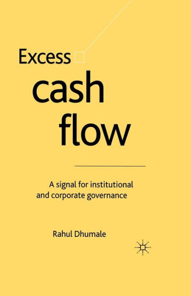 Excess Cash Flow: A Signal for Institutional and Corporate Governance