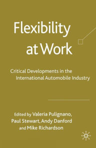 Title: Flexibility at Work: Critical Developments in the International Automobile Industry, Author: V. Pulignano