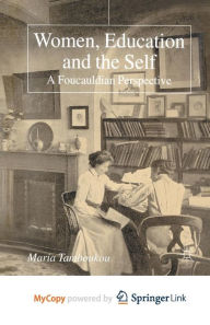 Title: Women, Education and the Self: A Foucauldian Perspective, Author: M. Tamboukou