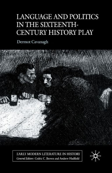 Language and Politics in the Sixteenth-Century History Play