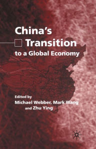 Title: China's Transition to a Global Economy, Author: Michael Webber