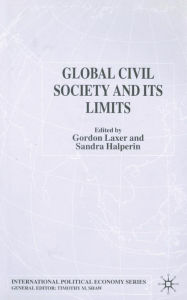 Title: Global Civil Society and Its Limits, Author: G. Laxer