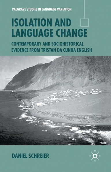 Isolation and Language Change: Contemporary Sociohistorical Evidence From Tristan da Cunha English