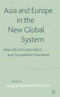 Asia and Europe in the New Global System: Intercultural Cooperation and Competition Scenarios