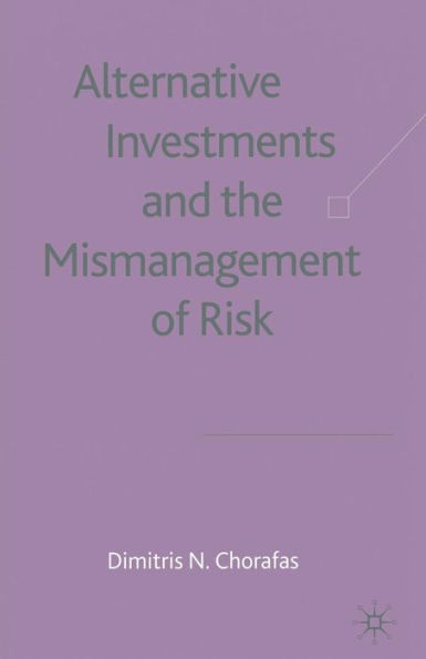 Alternative Investments and the Mismanagement of Risk