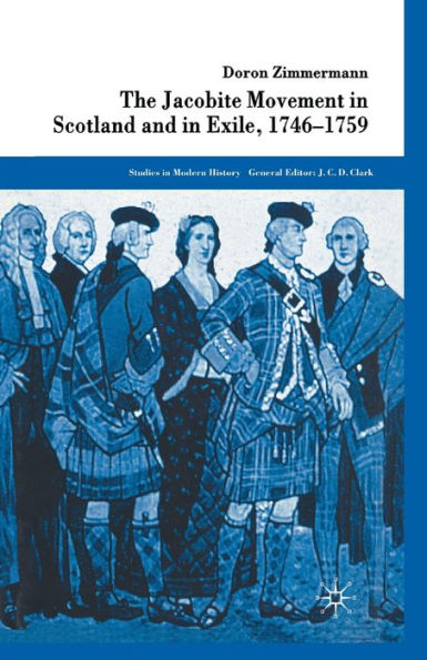 The Jacobite Movement in Scotland and in Exile