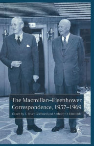 Title: The Macmillan-Eisenhower Correspondence, 1957-69, Author: E. Geelhoed