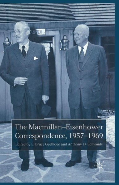 The Macmillan-Eisenhower Correspondence, 1957-69