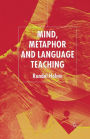 Mind, Metaphor and Language Teaching