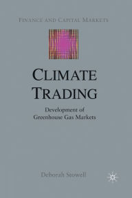 Title: Climate Trading: Development of Greenhouse Gas Markets, Author: D. Stowell