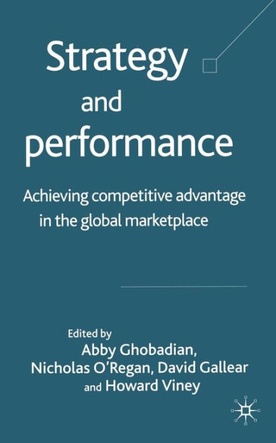 Strategy and Performance: Achieving Competitive Advantage in the Global ...