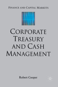 Title: Corporate Treasury and Cash Management, Author: R. Cooper