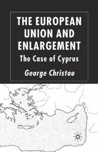Title: The European Union and Enlargement: The Case of Cyprus, Author: G. Christou