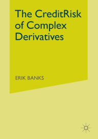 Title: The Credit Risk of Complex Derivatives, Author: E. Banks