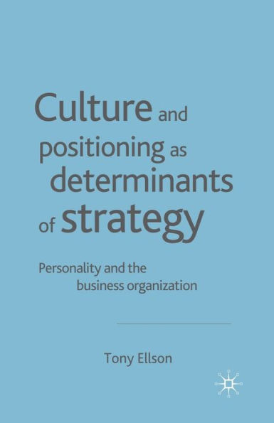 Culture and Positioning as Determinants of Strategy: Personality the Business Organization