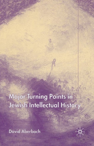Major Turning Points Jewish Intellectual History