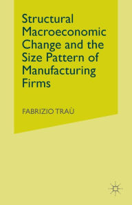 Title: Structural Macroeconomic Change and the Size Pattern of Manufacturing Firms, Author: F. Trau