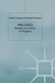 Title: Pro Logo: Brands as a Factor of Progress, Author: M. Chevalier