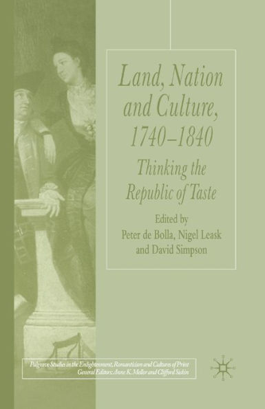 Land, Nation and Culture, 1740-1840: Thinking the Republic of Taste