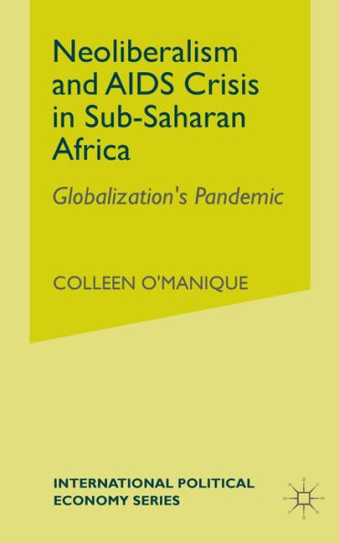 Neo-liberalism and AIDS Crisis Sub-Saharan Africa: Globalization's Pandemic
