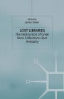 Lost Libraries: The Destruction of Great Book Collections Since Antiquity
