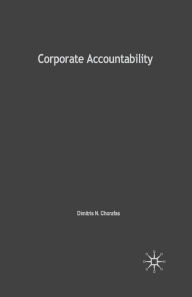 Title: Corporate Accountability: With Case Studies in Pension Funds and in the Banking Industry, Author: D. Chorafas