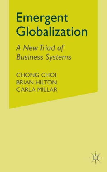 Emergent Globalization: A New Triad of Business Systems