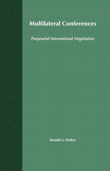 Multilateral Conferences: Purposeful International Negotiation