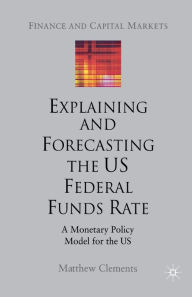 Title: Explaining and Forecasting the US Federal Funds Rate: A Monetary Policy Model for the US, Author: M. Clements