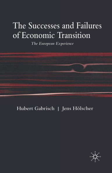 The Successes and Failures of Economic Transition: The European Experience