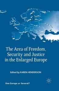 Title: The Area of Freedom, Security and Justice in the Enlarged Europe, Author: K. Henderson