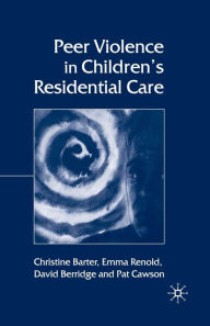 Title: Peer Violence in Children's Residential Care, Author: C. Barter