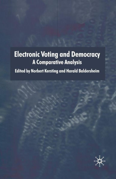 Electronic Voting and Democracy: A Comparative Analysis