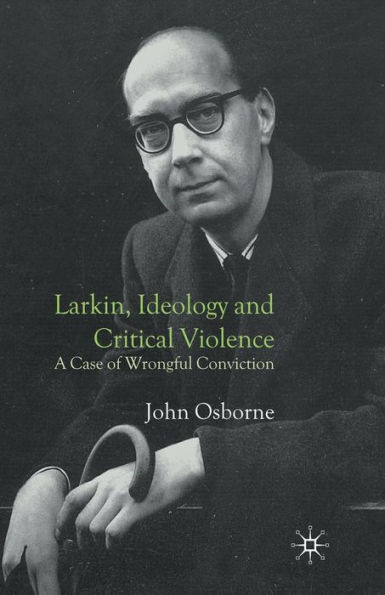 Larkin, Ideology and Critical Violence: A Case of Wrongful Conviction