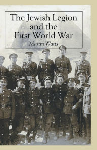 Title: The Jewish Legion during the First World War, Author: M. Watts