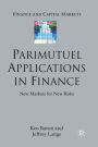 Parimutuel Applications In Finance: New Markets for New Risks