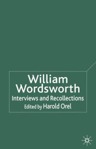 Title: William Wordsworth: Interviews and Recollections, Author: H. Orel