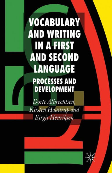 Vocabulary and Writing a First Second Language: Processes Development