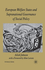 Title: European Welfare States and Supranational Governance of Social Policy, Author: A. Johnson