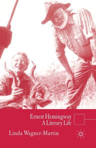 Title: Ernest Hemingway: A Literary Life, Author: L. Wagner-Martin