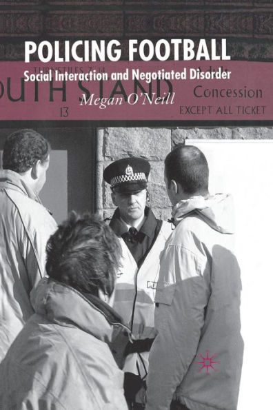 Policing Football: Social Interaction and Negotiated Disorder