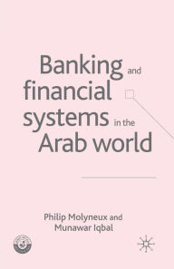 Title: Banking and Financial Systems in the Arab World, Author: P. Molyneux