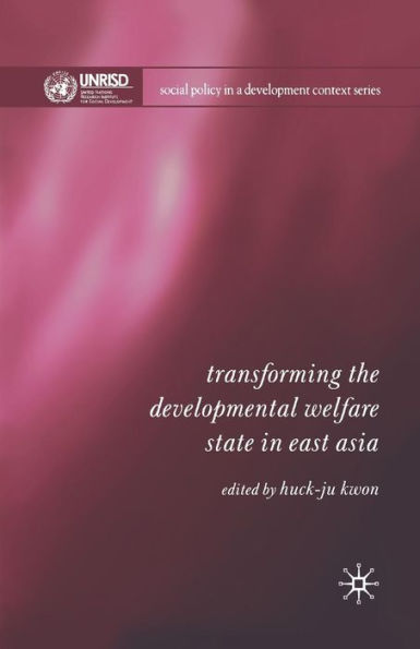 Transforming the Developmental Welfare State East Asia