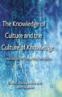 The Knowledge of Culture and the Culture of Knowledge: Implications for Theory, Policy and Practice